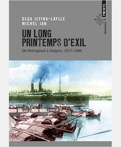 UN LONG PRINTEMPS D'EXIL - DE PETROGRAD A SAIGNON 1917-1946
