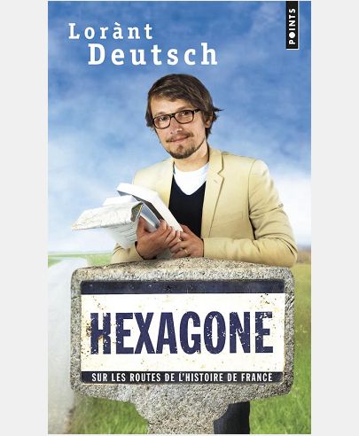 HEXAGONE. SUR LES ROUTES DE L'HISTOIRE DE FRANCE