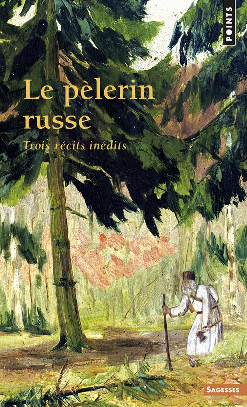 LE PELERIN RUSSE. TROIS RECITS INEDITS