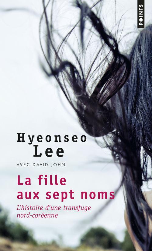 LA FILLE AUX SEPT NOMS. L'HISTOIRE D'UNE TRANSFUGE NORD-COREENNE