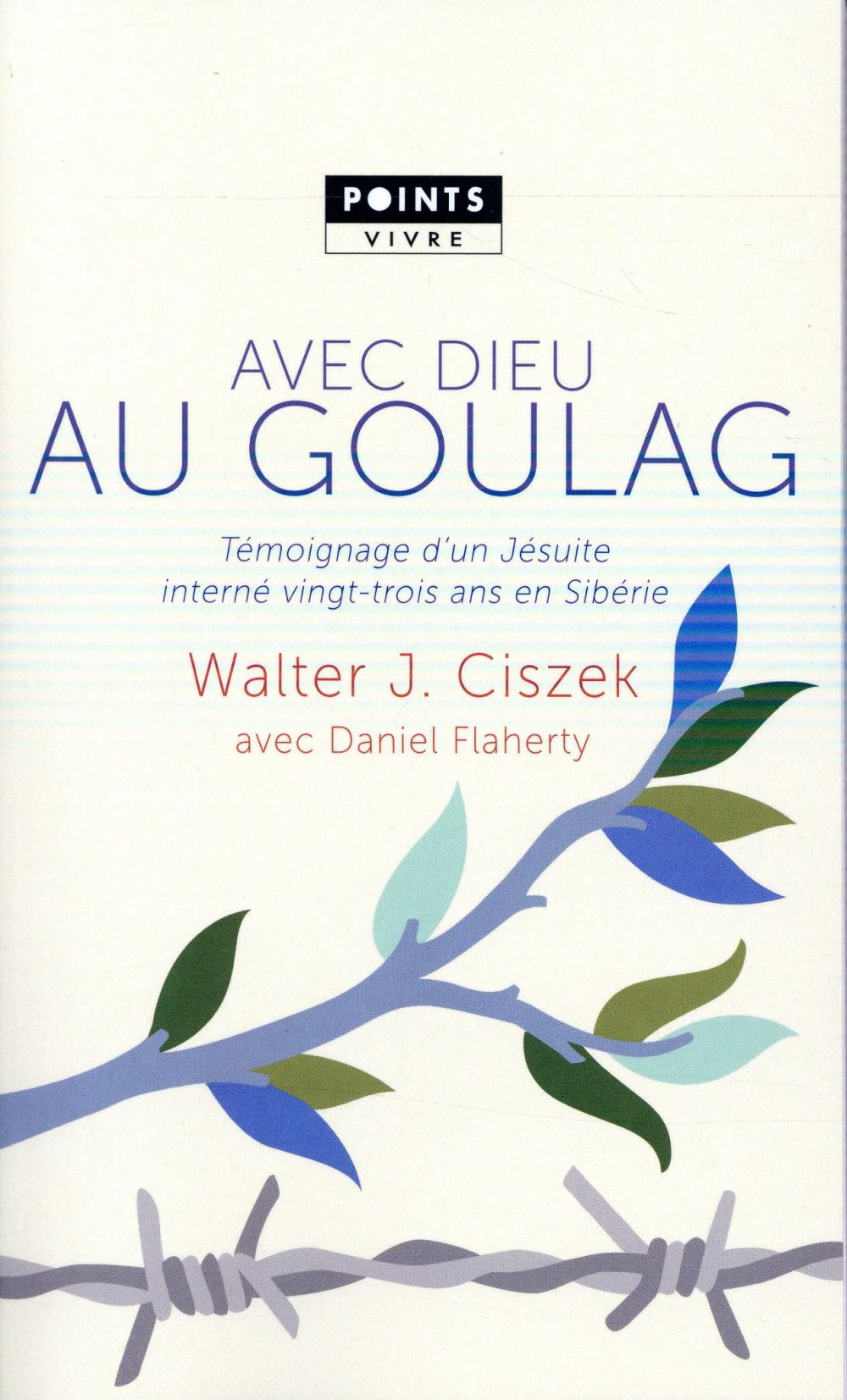AVEC DIEU AU GOULAG. TEMOIGNAGE D'UN JESUITE INTERNE VINGT-TROIS ANS EN SIBERIE