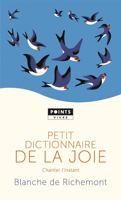 PETIT DICTIONNAIRE DE LA JOIE - CHANTER L'INSTANT