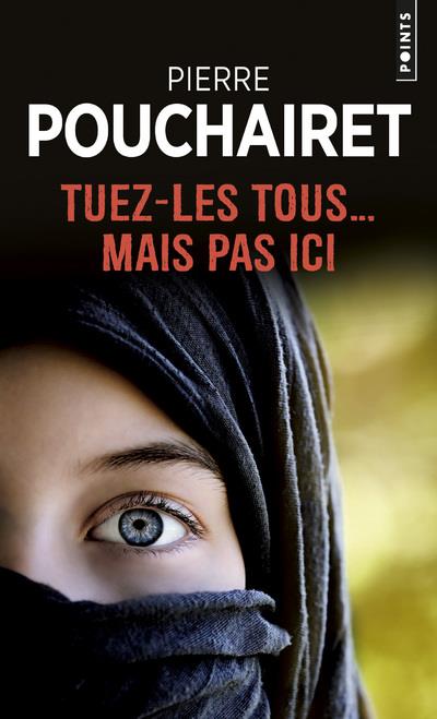 TUEZ-LES TOUS... MAIS PAS ICI