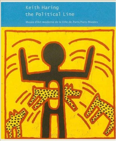 KEITH HARING, THE POLITICAL LINE - MUSEE D'ART MODERNE DE LA VILLE DE PARIS / PARIS-MUSEES