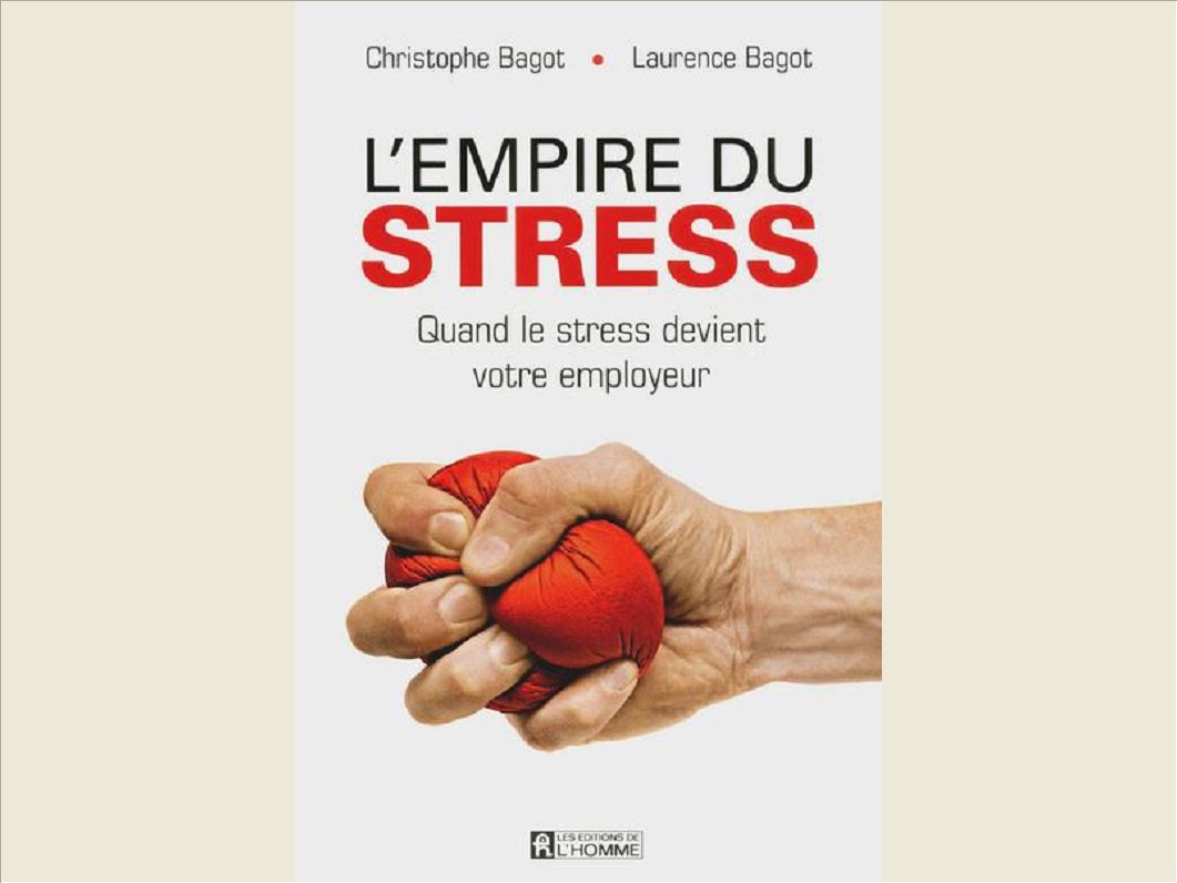 L'EMPIRE DU STRESS - QUAND LE STRESS DEVIENT VOTRE EMPLOYEUR NOEL 2012