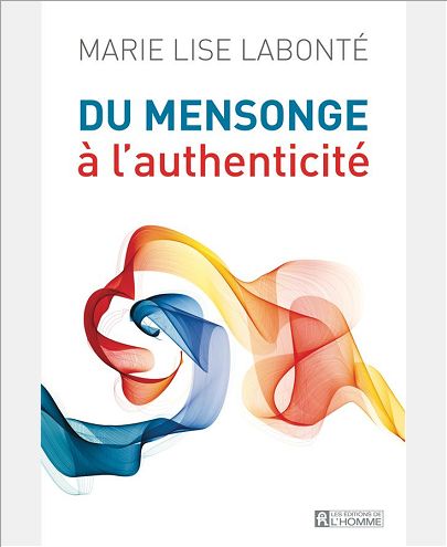 DU MENSONGE A L'AUTHENTICITE