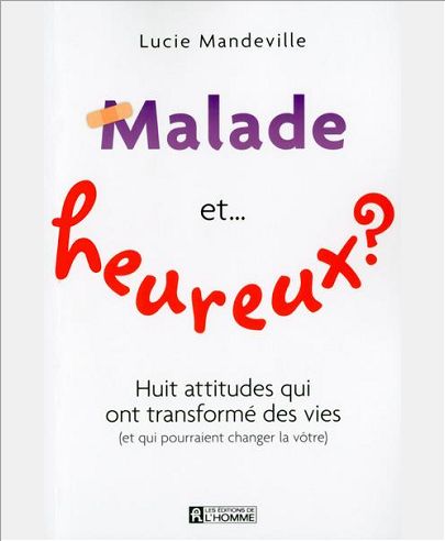 MALADE ET HEUREUX ?