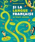SI LA LANGUE FRANCAISE M'ETAIT CONTEE