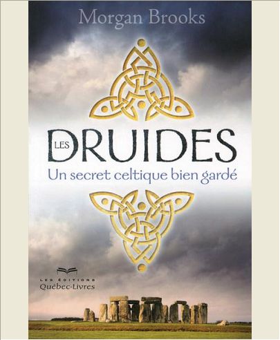 LES DRUIDES - UN SECRET CELTIQUE BIEN GARDE