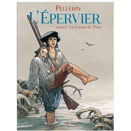 EPERVIER (L') - TOME 6 - LES LARMES DE TLALOC (REEDITION)