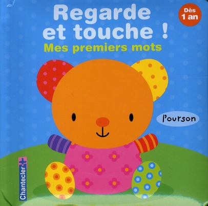 REGARDE ET TOUCHE! MES PREMIERS MOTS (DES 1 AN)