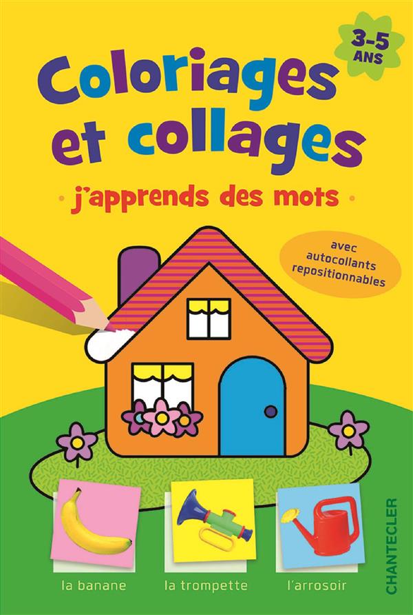 J'APPRENDS DES MOTS (3-5 A.) COLORIAGES ET COLLAGES
