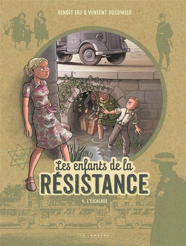 LES ENFANTS DE LA RESISTANCE - TOME 4 - L'ESCALADE
