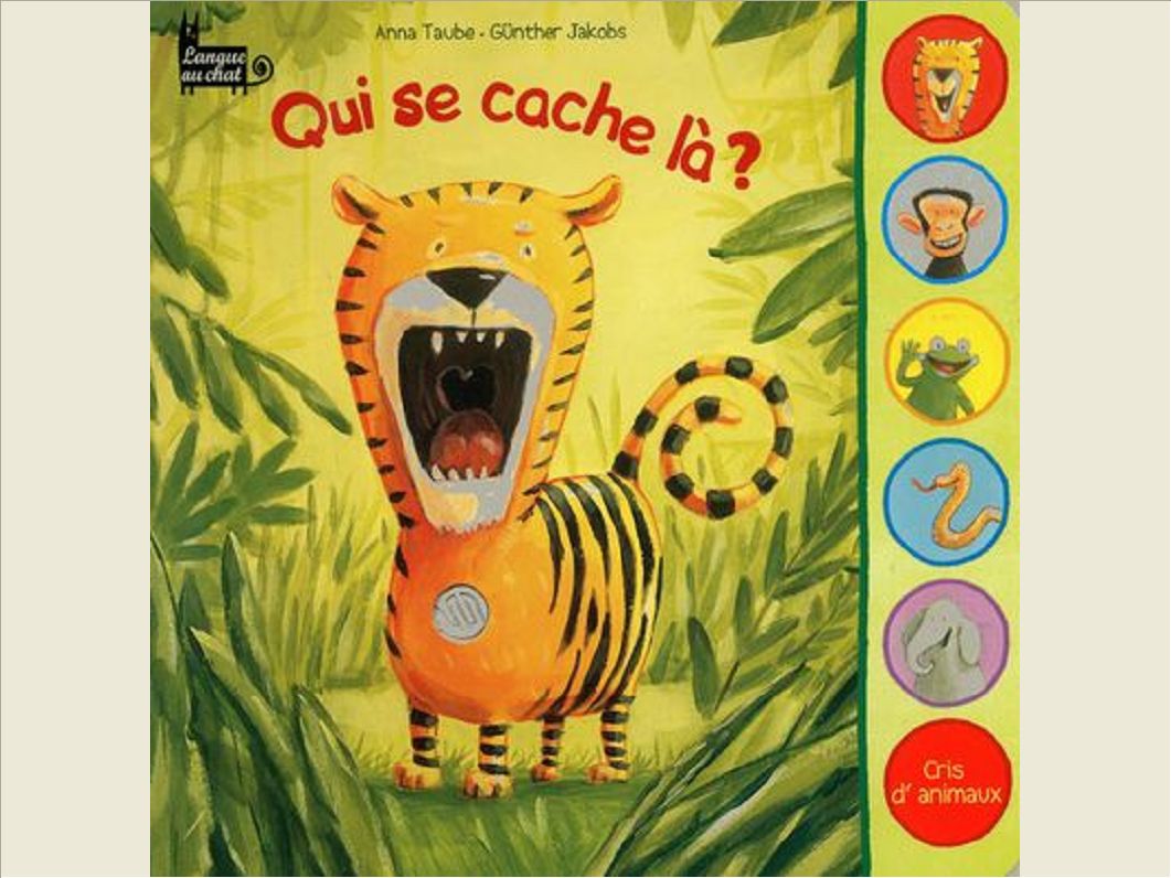 QUI SE CACHE LA ? CRIS D'ANIMAUX