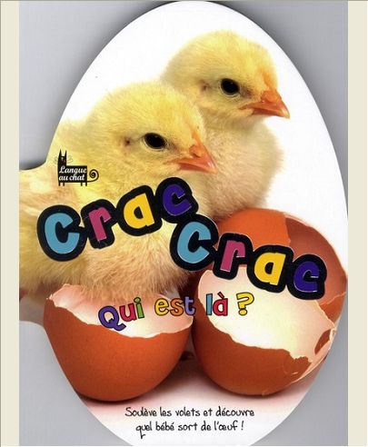 CRAC CRAC, QUI EST LA ? SOULEVE LES VOLETS ET DECOUVRE QUEL BEBE SORT DE L'OEUF !