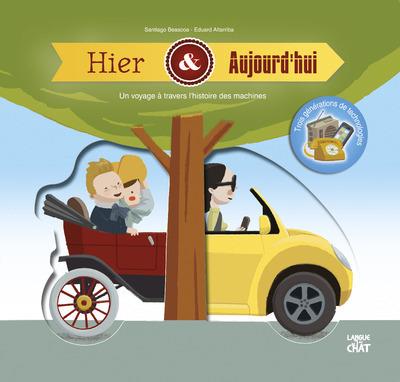HIER ET AUJOURD'HUI UN VOYAGE A TRAVERS L'HISTOIRE DES MACHINES