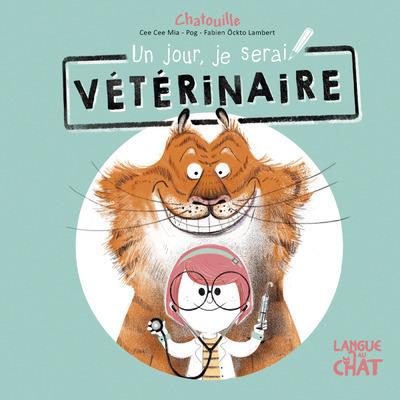 UN JOUR, JE SERAI VETERINAIRE CHATOUILLE