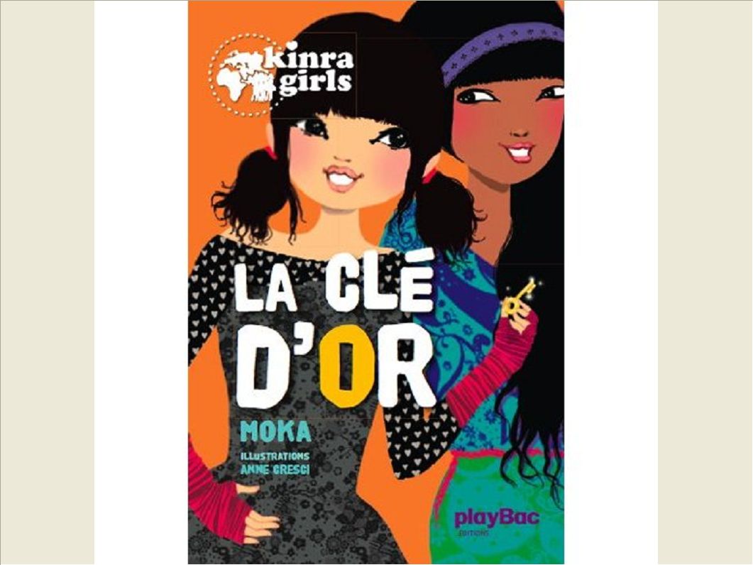 KINRA GIRLS - LA CLE D'OR - TOME 6