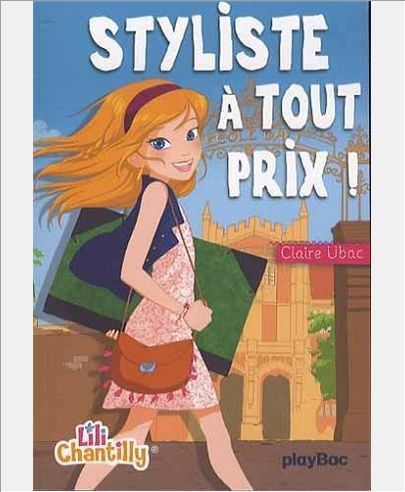 LILI CHANTILLY - STYLISTE A TOUT PRIX - TOME 1