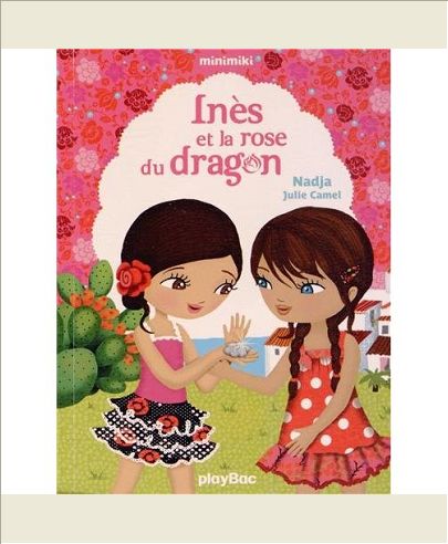 FICTION MINIMIKI - MINIMIKI - INES ET LA ROSE DU DRAGON - TOME 5