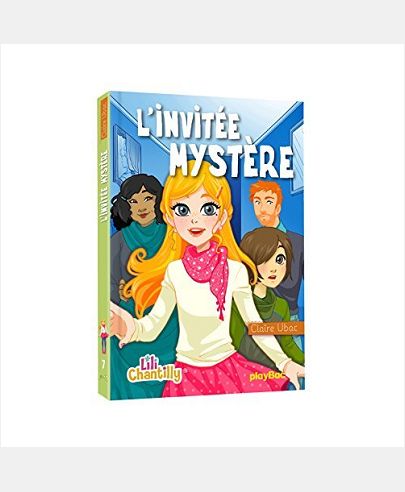 LILI CHANTILLY - L'INVITEE MYSTERE - TOME 7