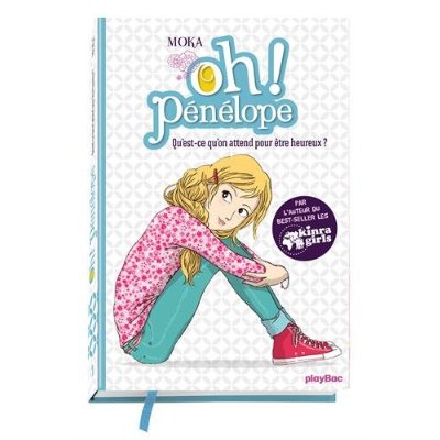 OH ! PENELOPE - QU'EST-CE QU'ON ATTEND POUR ETRE HEUREUX ? - TOME 1