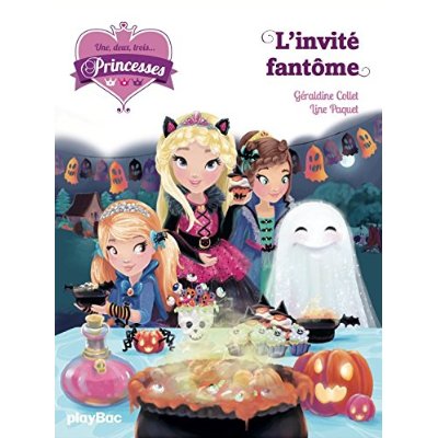 UNE, DEUX, TROIS... PRINCESSES - L'INVITE FANTOME - TOME 3