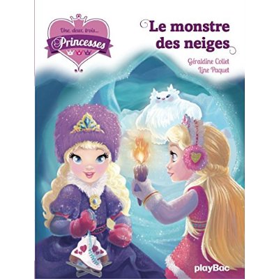 UNE, DEUX, TROIS... PRINCESSES - LE MONSTRE DES NEIGES - TOME 4