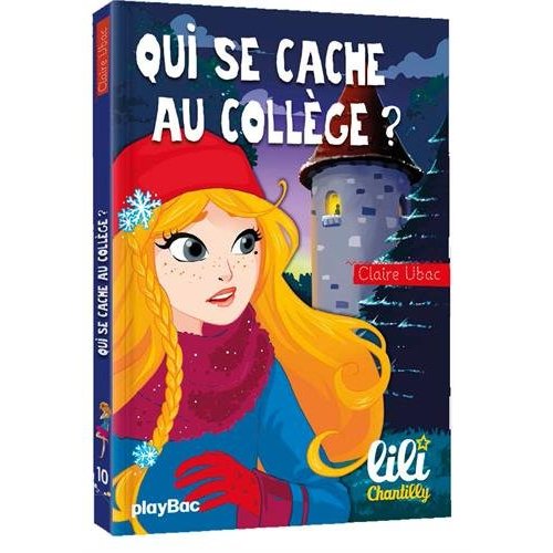 LILI CHANTILLY - QUI SE CACHE AU COLLEGE ? - TOME 10