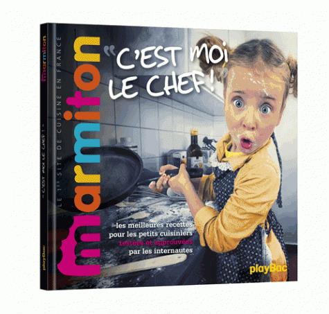 RECETTES MARMITON - KIDS - C'EST MOI QUI CUISINE !