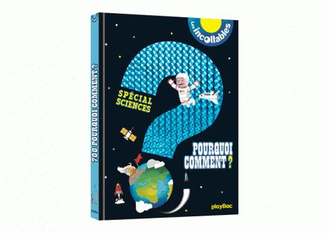 INCOLLABLES - POURQUOI COMMENT - SPECIAL SCIENCES