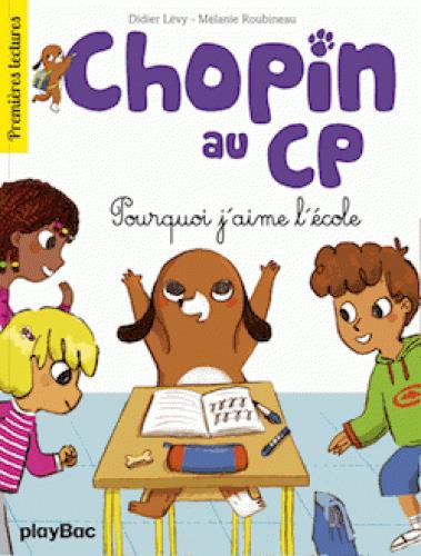 CHOPIN AU CP - POURQUOI J'AIME L'ECOLE - TOME 4