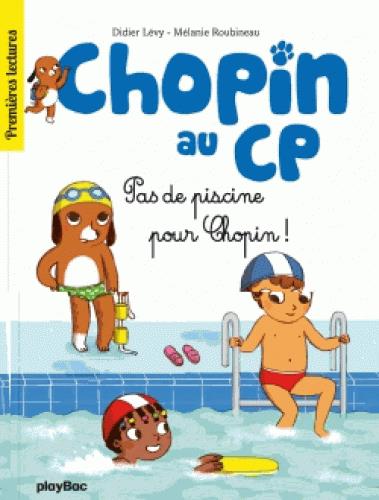 CHOPIN AU CP - T5 - PAS DE PISCINE POUR CHOPIN