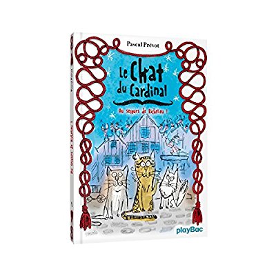 LE CHAT DU CARDINAL - AU SECOURS DE RICHELIEU ! - TOME 1