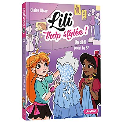 LILI TROP STYLEE  : UN DEFI POUR LA 6E - TOME 3