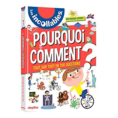 LES INCOLLABLES - 700 POURQUOI COMMENT - EDITION 2018