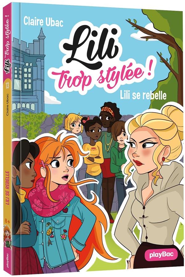 LILI TROP STYLEE !  - LILI SE REBELLE - TOME 13