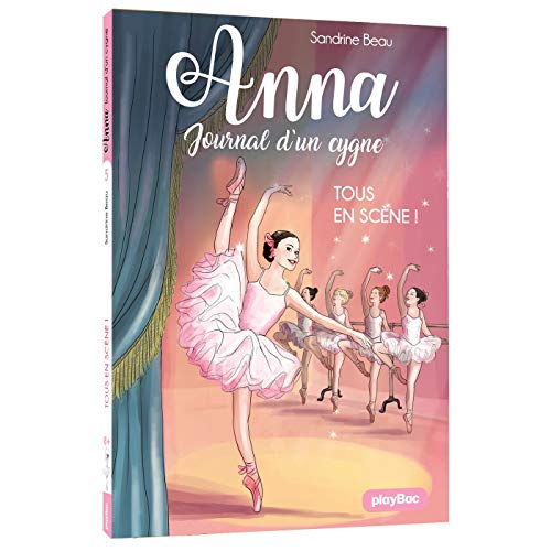 ANNA, JOURNAL D'UN CYGNE - TOUS EN SCENE ! - TOME 5