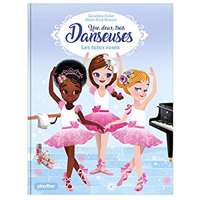 UNE, DEUX, TROIS DANSEUSES - LE TUTU A DISPARU ! - TOME 1