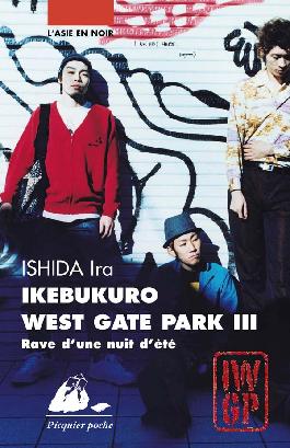 IKEBUKURO WEST GATE PARK 3 - RAVE D'UNE NUIT D'ETE