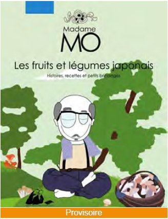 MADAME MO - LES FRUITS ET LES LEGUMES JAPONAIS