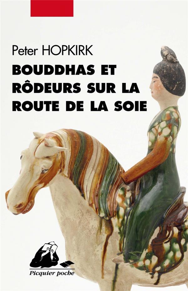 BOUDDHAS ET RODEURS SUR LA ROUTE DE LA SOIE