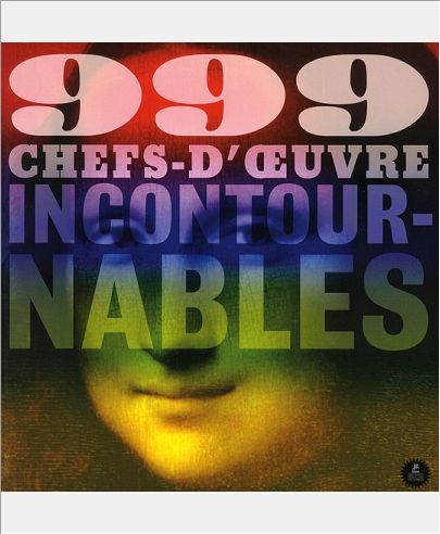 999 CHEFS-D'OEUVRE INCONTOURNABLES