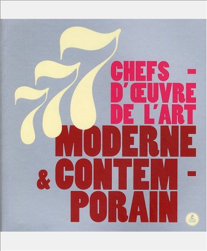 777 CHEFS-D'OEUVRE DE L'ART MODERNE & CONTEMPORAIN