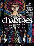 CHARTRES, LA GRACE D'UNE CATHEDRALE