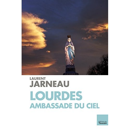 LOURDES AMBASSADE DU CIEL