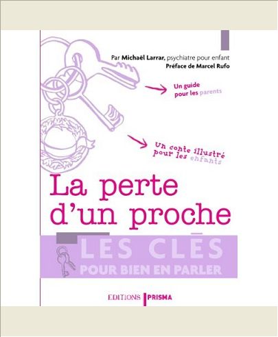 LES CLES POUR BIEN EN PARLER - LA PERTE D'UN PROCHE - VOL03
