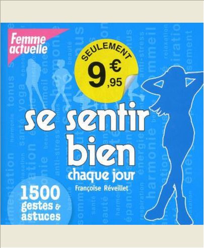 1500 GESTES & ASTUCES POUR SE SENTIR BIEN CHAQUE JOUR