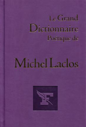 LE GRAND DICTIONNAIRE POETIQUE DE MICHEL LACLOS