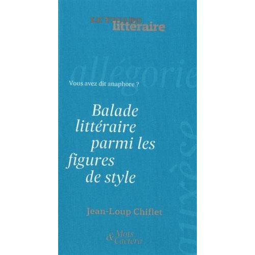 BALADE LITTERAIRE PARMI LES FIGURES DE STYLE